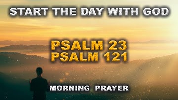 Psalm 23 + 121 | Morning Prayer — UNLOCK Clear Direction and Fearless Faith Today