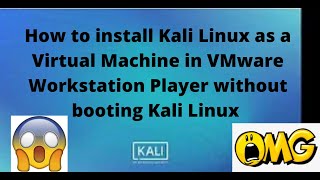 How to install Kali Linux 2020.2 as a Virtual Machine in VMware Workstation Player without booting