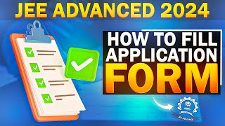 How to fill JEE advanced form 2024 | JEE Advanced Registration 2024 | JEE Advanced form filling 2024