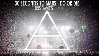 30 Seconds To Mars - Do Or Die (Chris Davies Remix) chords