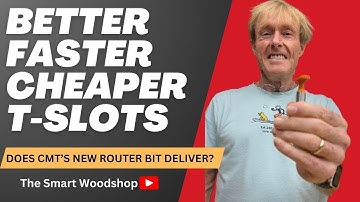 Better, Faster, Cheaper T-Slots – Does CMT’s New Router Bit Deliver?