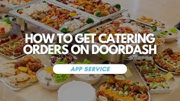 How To Get Catering Orders On DoorDash