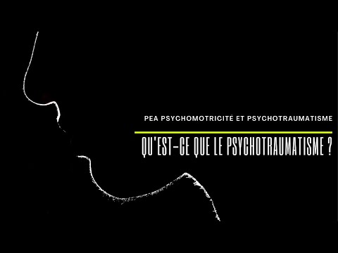 Vidéo: Qu'est-ce Que Le Psychotraumatisme