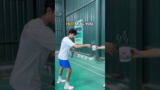 Touch a Hot Mug and learn Deception ☕️ #badminton