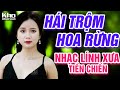 Hái Trộm Hoa Rừng, Tiền Thắng Tình Thua - LK Nhạc Lính Thời Chiến Đi Cùng Năm Tháng