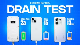 Nothing Phone 2a vs iPhone 15 vs Xiaomi Redmi Note 13 Pro EXTREME Battery Drain Test