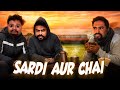 Sardi Aur Chai Zamaanaa