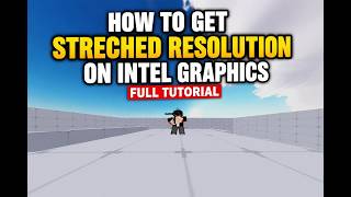How To Get Stretched Resolution In Roblox Rivals | With Intel Graphics |