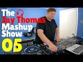 The Jay Thomas Mashup Show :: Ep 05 | Remixes & Mashups of popular songs 2023