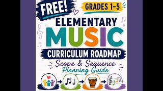 FREE Elementary Music Curriculum Roadmap| Scope & Sequence Planning Guide