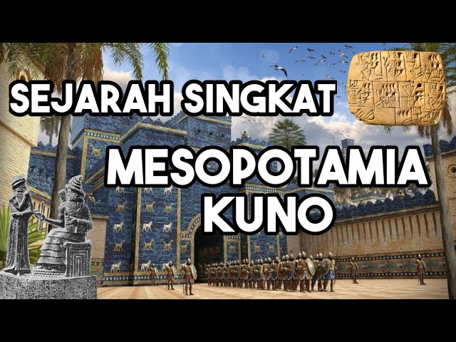 Sejarah Singkat Wilayah Mesopotamia Kuno (Dari Zaman Batu Baru Hingga Imperium Sasanid) class=