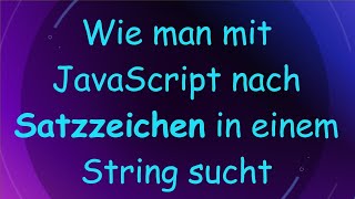 Wie Man Mit Javascript Nach Satzzeichen In Einem String Sucht