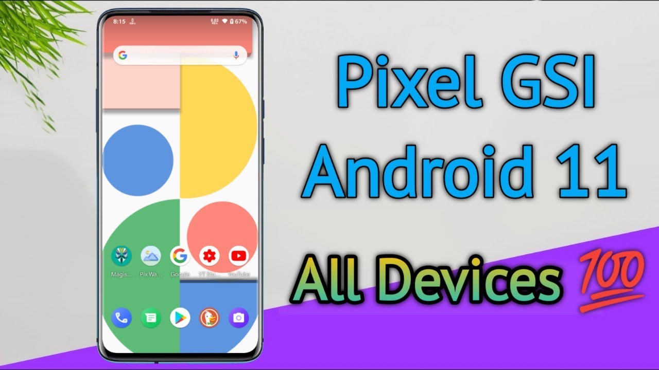 Pixel GSI Android 11 - Pixel 4a Firmware on any Project Treble Supported Device | Best ...