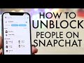 How To Unblock People On Snapchat!