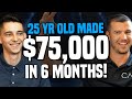 How This 25 Year Old Insurance Agent Made $75,000 In 6 Months!