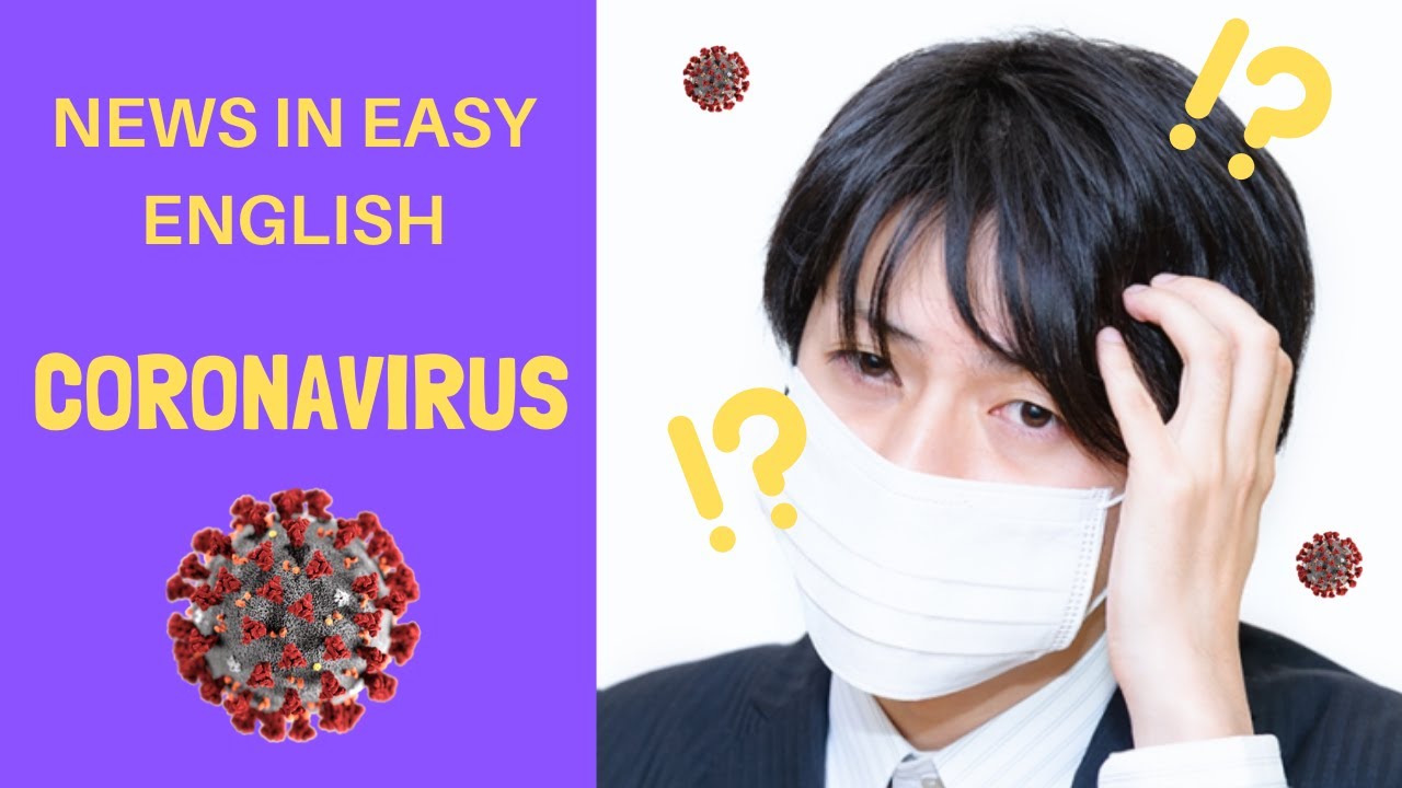 Coronavirus 2020 - Intermediate English -  News in Easy English #1