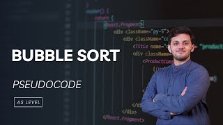Pseudocode Bubble Sort | AS Level Computer Science 9618 Paper 2