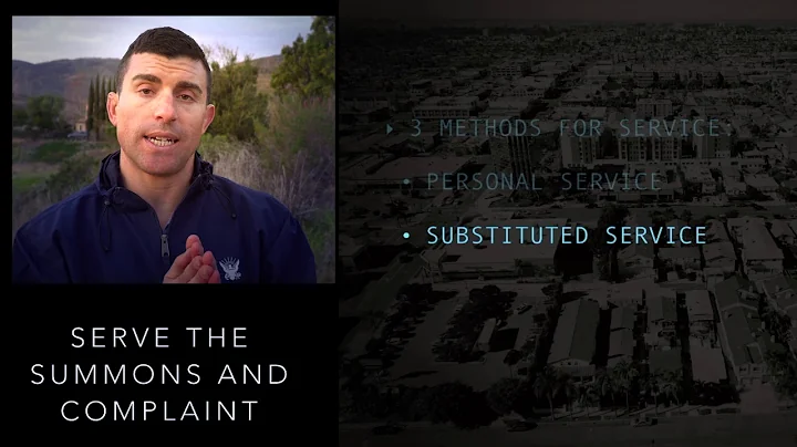 UNLAWFUL DETAINERS (AKA EVICTIONS) 5. SERVE THE SUMMONS AND COMPLAINT