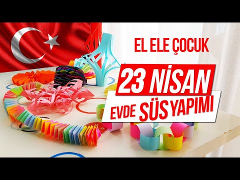 23 Nisan Evde Süs Yapımı El Ele Çocuklar - Okul ve Sınıf Süslemelerini Kendin Yap