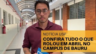 Notícia USP: Confira tudo o que rolou na USP Bauru em abril de 2024