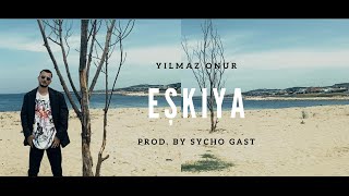 Yılmaz Onur - Eşkıya (Prod. by Sycho Gast)  Resimi