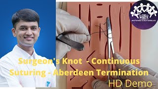 Surgeon's Knot - Continuous Suturing - Aberdeen Termination HD Demo