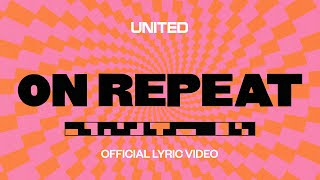 On Repeat (Official Lyric Video) - Hillsong UNITED