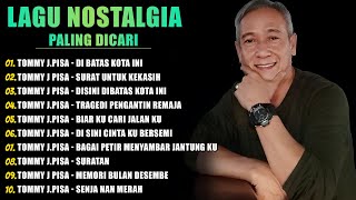 Tommy J Pisa Full Album - 20 Lagu Nostalgia Terbaik - Di Batas Kota Ini , Surat Untuk Kekasih