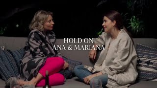Ana & Mariana || Hold on || Madre Solo hay dos