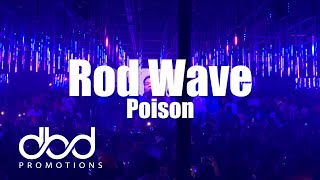 Rod Wave - Poison (LIVE)