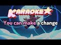 Change  steven universe movie karaoke