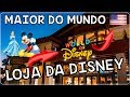 MAIOR LOJA DA DISNEY DO MUNDO COM PREÇOS! WORLD of DISNEY