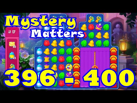 Mystery Matters Level 396 - 400 HD Gameplay | 3 match puzzle | Android | IOS | 397 | 398 | 399