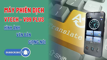 Máy phiên dịch ngôn ngữ - Máy phiên dịch Vtech V99 Plus - Giao tiếp đa ngôn ngữ chỉ với một chạm