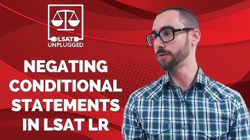 Negating Conditional Statements in LSAT Logical Reasoning