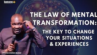 THE LAW OF MENTAL TRANSFORMATION|| THE KEY TO A CHANGED LIFE  Apostle Joshua Selman