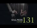 SALMOS 131 Resumen Pr. Adolfo Suarez | Reavivados Por Su Palabra