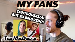 Tom MacDonald - My Fans FIRST REACTION! (CONTROVERSIAL BUT SO BELOVED!!!)
