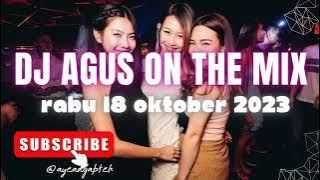 DJ AGUS RABU 18 OKTOBER 2023 TERBARU ATHENA BANJARMASIN HBI REMIX TERBAIK DJ 49 ON THE MIX