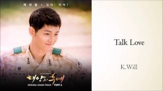 Descendants of the Sun OST - 01 Talk Love (K Will) [Instrumental]