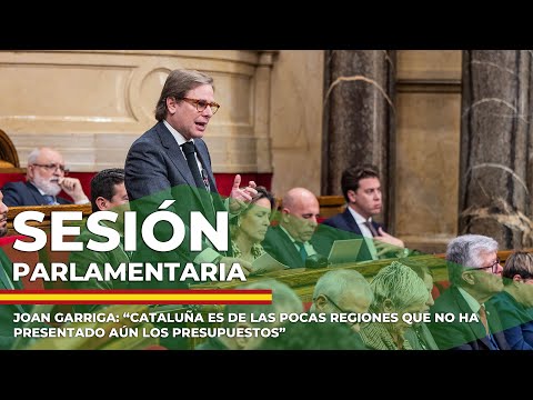 Joan Garriga: “Cataluña es de las pocas regiones que no ha presentado aún los presupuestos”