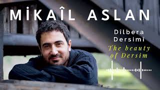 Mikaîl Aslan - Dîlbera Dêrsimî (The Beauty Of Dersim)