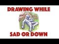 Drawing When Sad or Down // Speedpaint