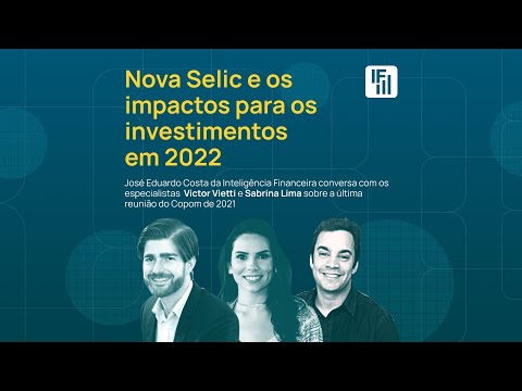 Nova Selic e os impactos nos investimentos em 2022 | Live IF | Inteligência Financeira