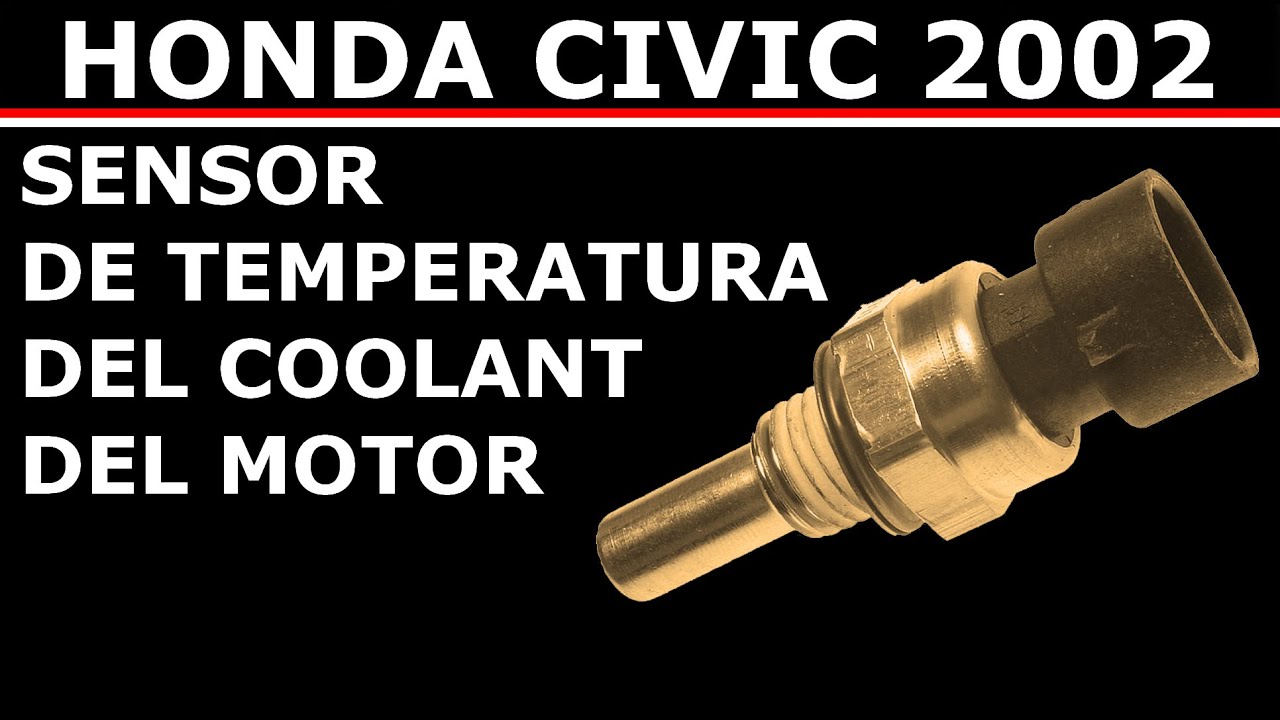 Sensor ECT de Temperatura del Motor Honda Civic 2002 - YouTube