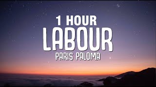 [1 HOUR] Paris Paloma - Labour (Lyrics)