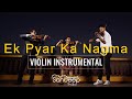 Sandeep thakur  ek pyaar ka nagma  violin cover  family collaboration  instrumental  shor 