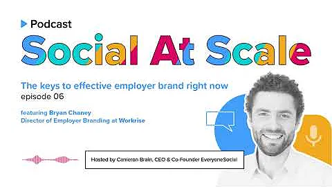The Keys to Effective Employer Brand w/ Bryan Chaney