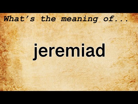 Jeremiad Meaning : Definition of Jeremiad