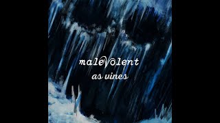 Malevolent as Vines